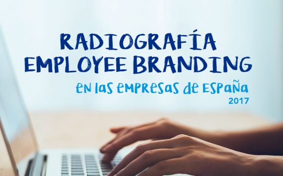 Presentada la radiografía del Employee Branding en las empresas de España 2017